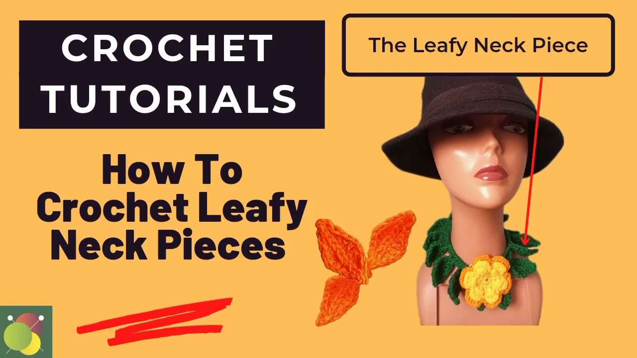 Quick and Easy Crochet Tutorial on Leafy Neck lace. How To! ~ February 2022