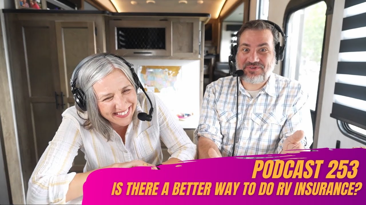 Ep 253: Is There a Better Way To Do RV Insurance?