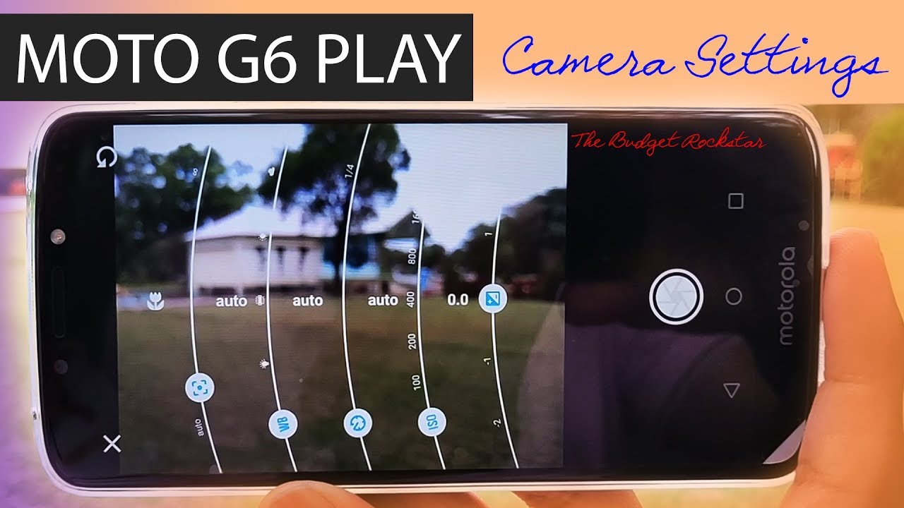 Moto G6 Play Camera Settings | Tips - The Budget Rockstar