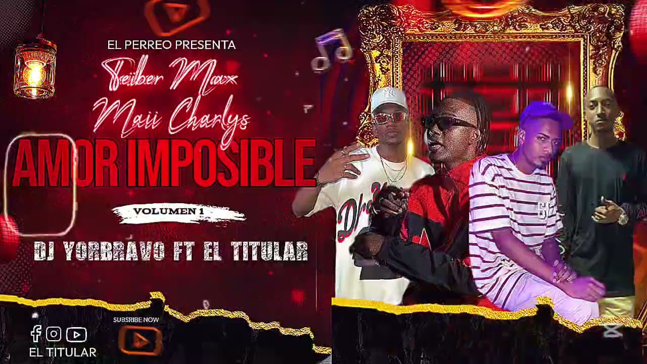 AMOR IMPOSIBLE @MaiiCharlysoficial @TeiberMax VOL 1 PERREO DE LA ISLA