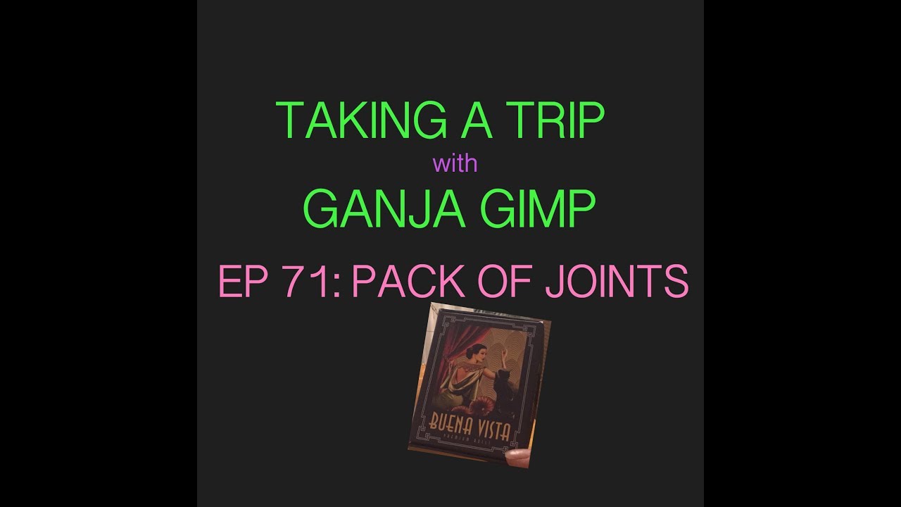 TAKING A TRIP EP 71: PACK OF JOINTS (DURBAN POISON)