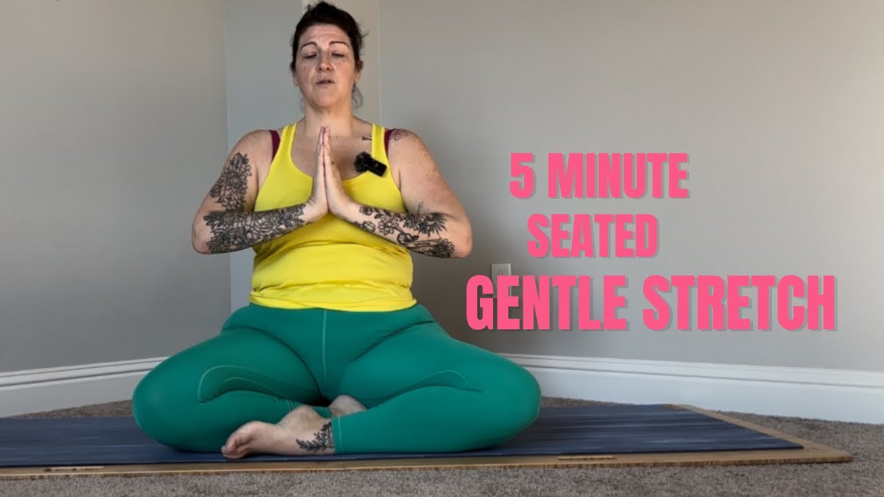 5 min gentle seated stretch