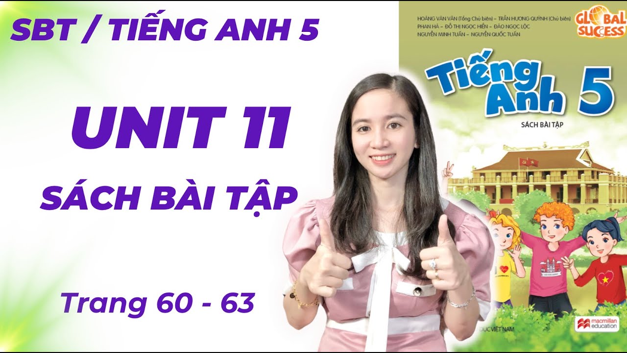 Giải sách Bài Tập Tiếng Anh lớp 5 Unit 11 Trang 60, 61, 62, 63 - Family Time Global Success Cô Hậu