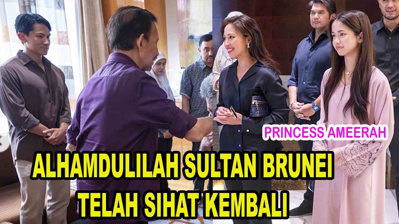 ALHAMDULILAH KDYMM SULTAN HASSANAL BOLKIAH TELAH SIHAT KEMBALI