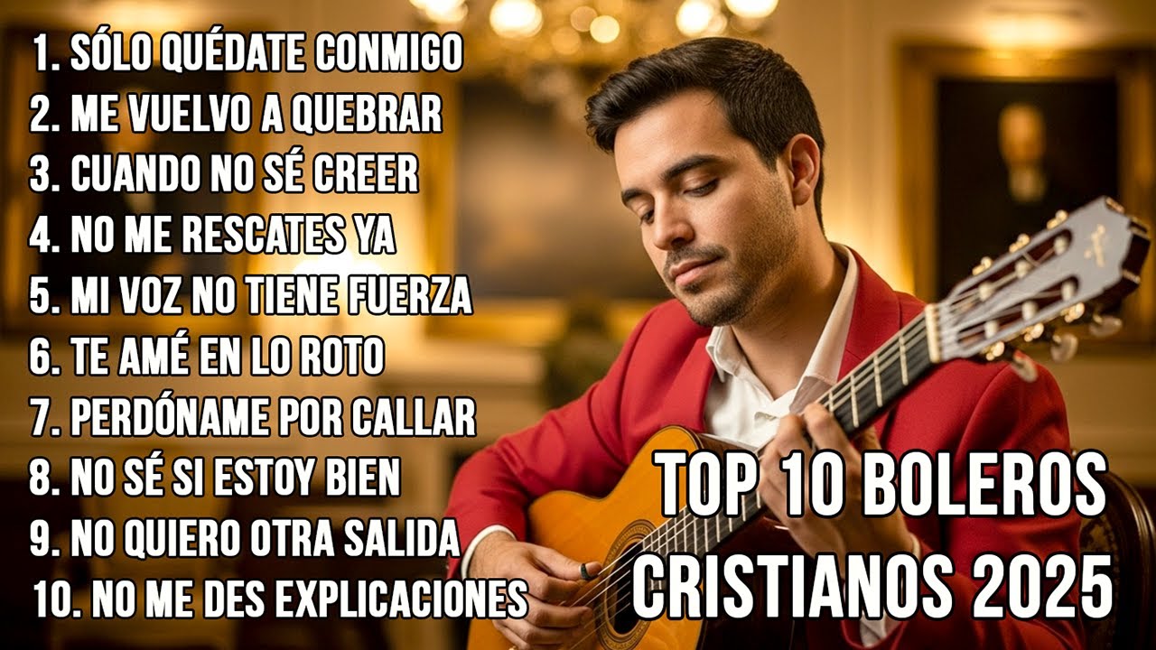 Top 10 Boleros Cristianos 2025: Fe Real Entre Lágrimas y Silencio