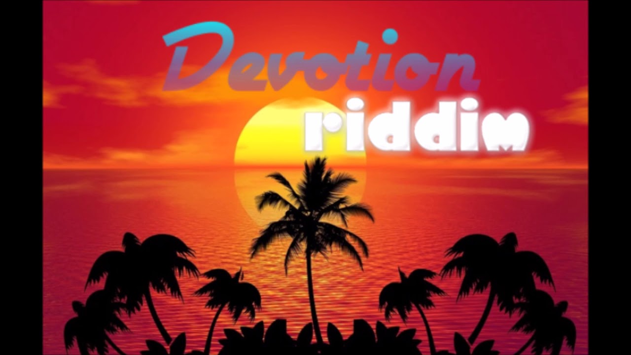 DEVOTION RIDDIM REGGAE INSTRUMENTAL NEW 2017