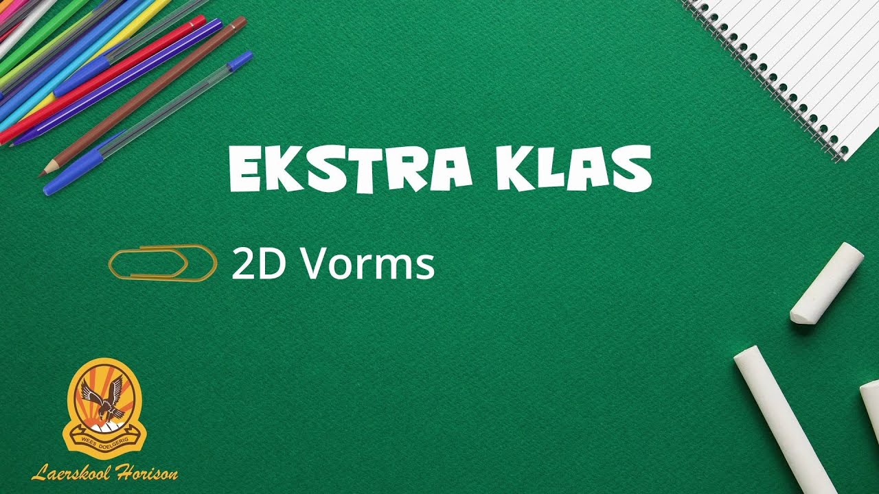 Ekstra Klas | Wiskunde | 2D Vorms
