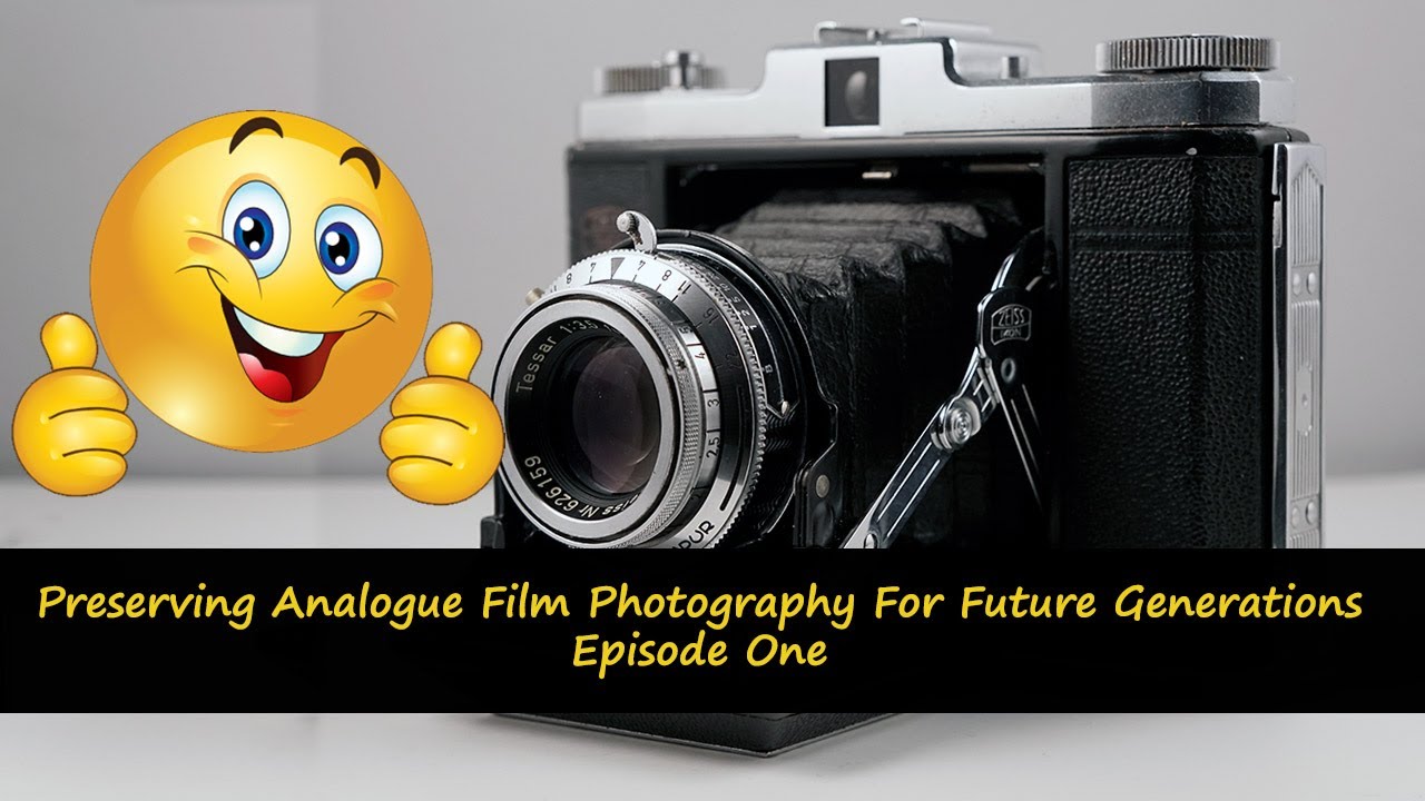 Preserving Analogue Film Photography For Future Generations - Episode One
