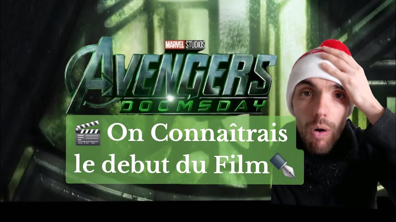 🎬AVENGERS Doomsday : On connaît le début du Film !!!✒️