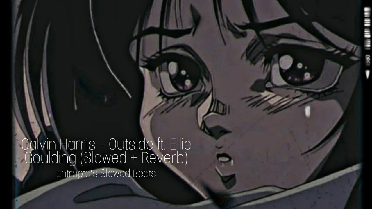 Calvin Harris - Outside ft. Ellie Goulding (Slowed + Reverb)