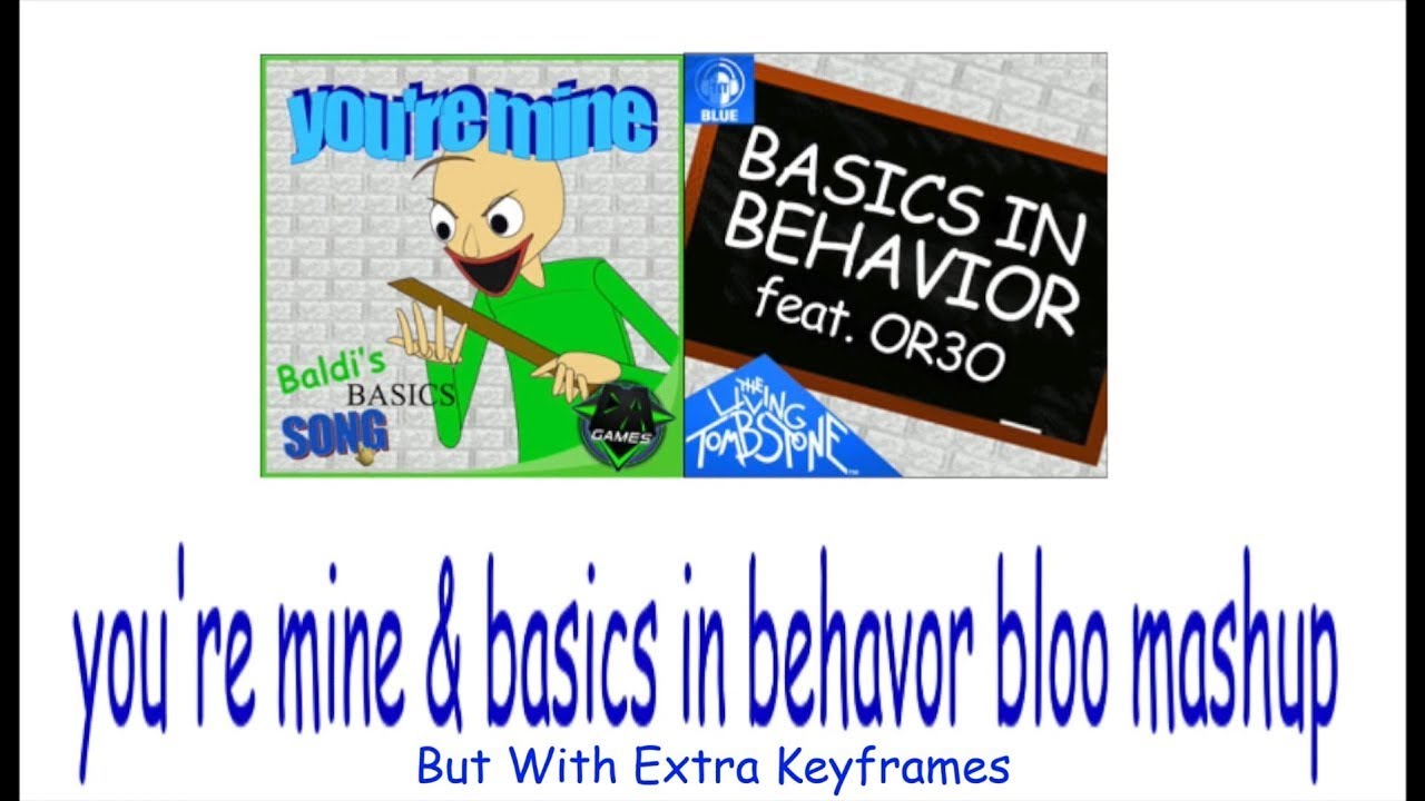 (UNCENSORED) Baldi You're Mine & Basics in Behavior (Blue) Mashup, but with extra keyframes