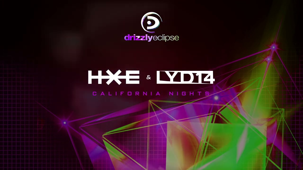h.x.e. & Lyd14 - California Nights
