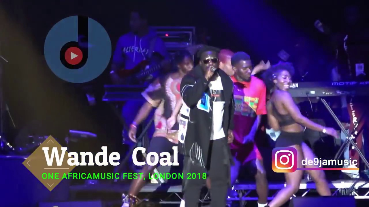 WANDE COAL | ONE AFRICA MUSIC FEST,  LONDON 2018 [ Nigerian entertainment ]