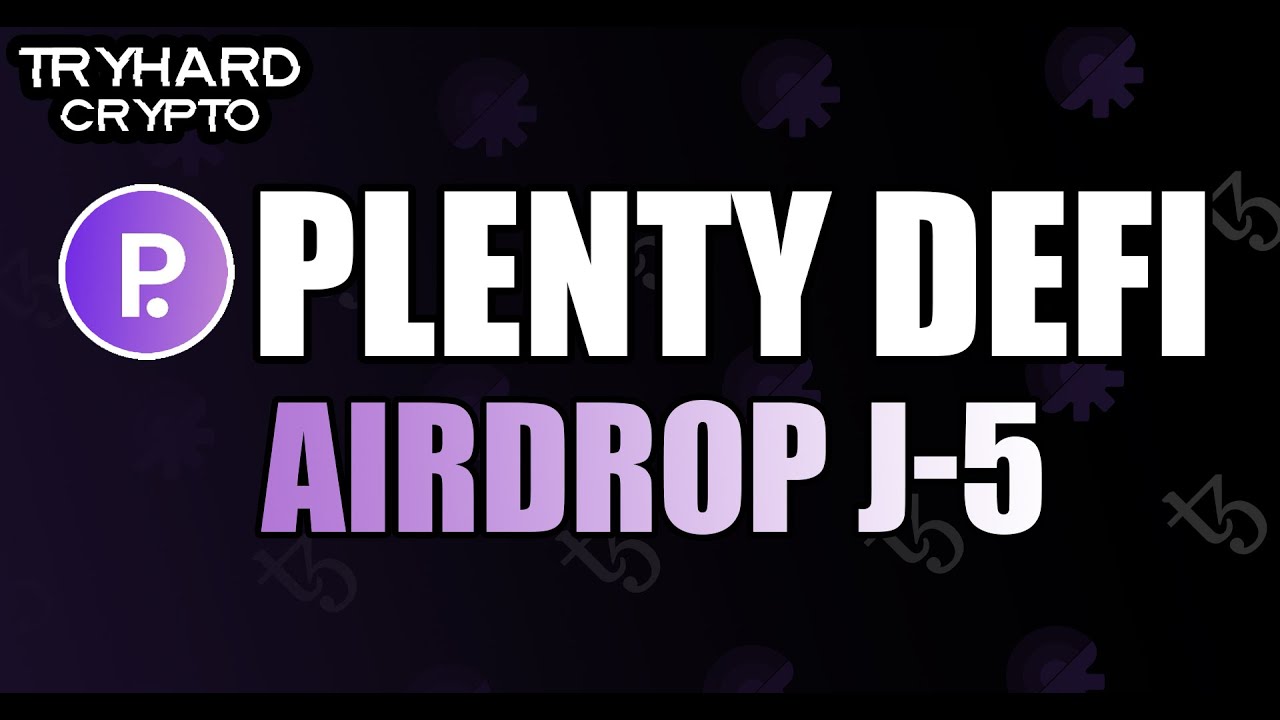 🚨🚨🚨PLENTY DEFI AIRDOP SNAPSHOT J-5 - ETAPE PAR ETAPES