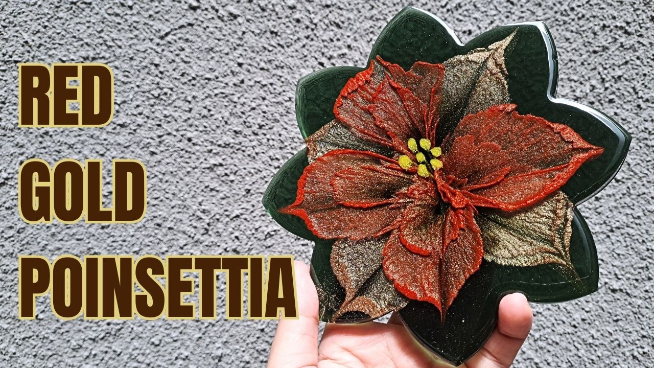 Red Poinsettia Resin Bloom with Golden Glow | Elegant Holiday Art Tutorial
