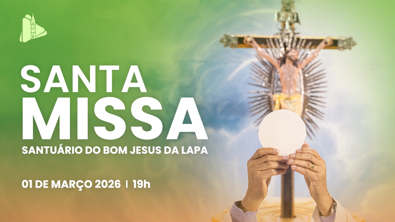 Santa Missa - 19h | Santuário do Bom Jesus da Lapa - 01/03/2026