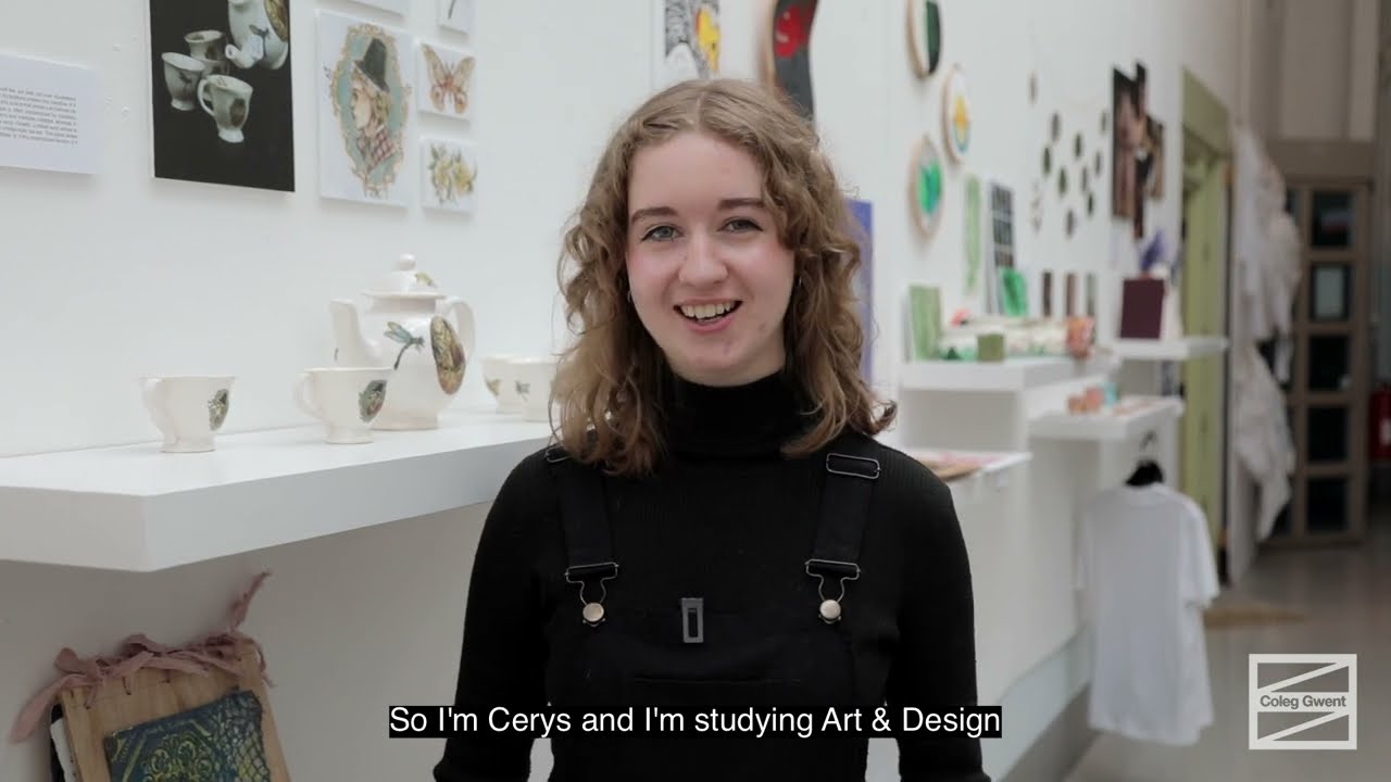 Coleg Gwent Art & Design - Meet Cerys