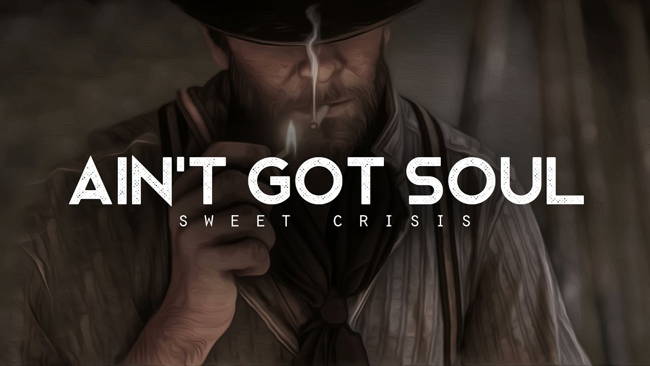 Ain't Got Soul - Sweet Crisis (LYRICS) | Radio Edit