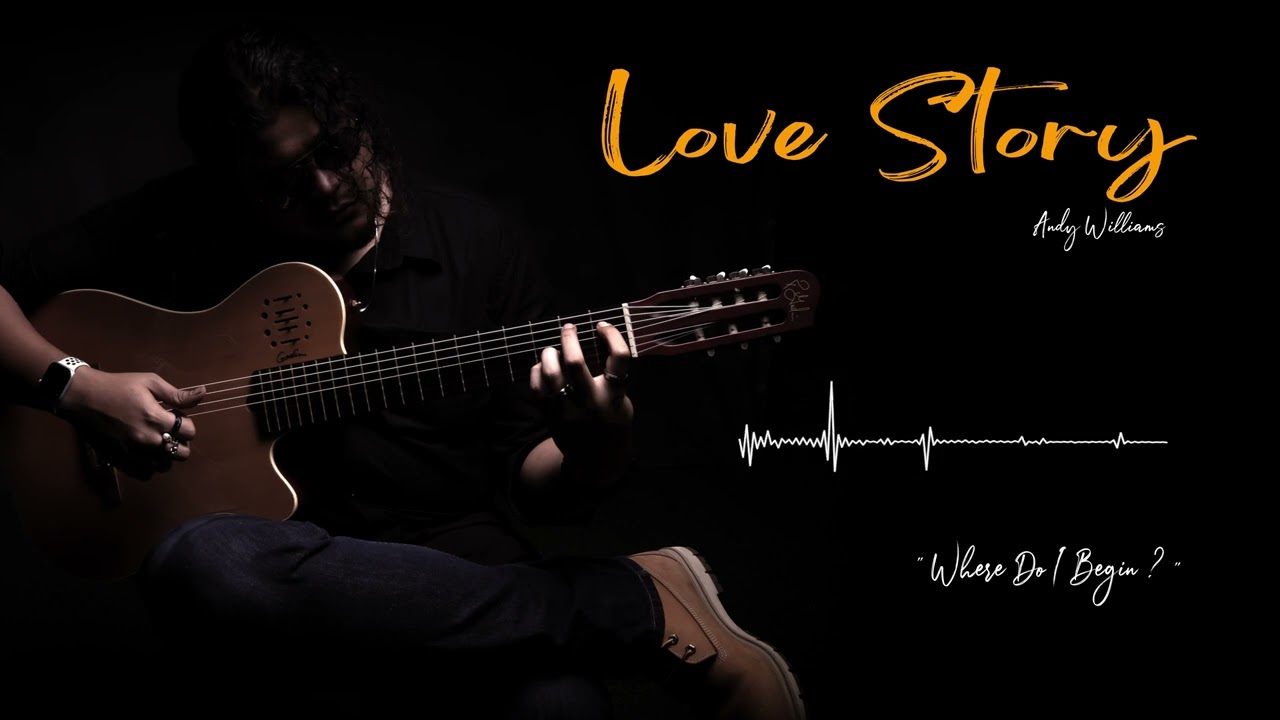WHERE DO I BEGIN ( LOVE STORY ) - GUITAR COVER