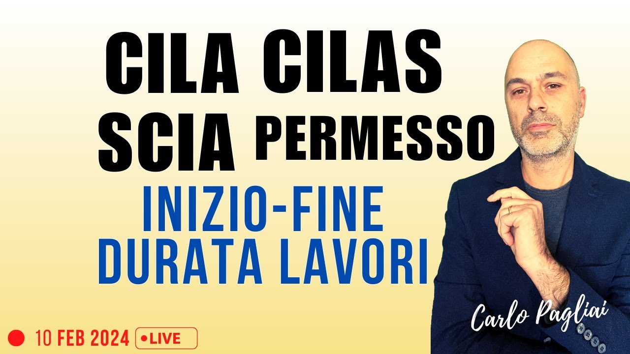 Durata CILA SCIA PERMESSO CILAS: inizio-Fine Lavori