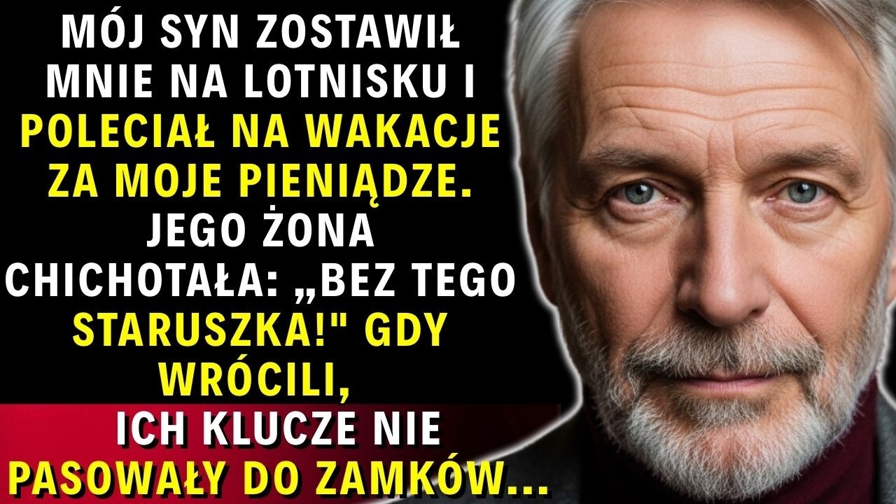 Syn Nie Zabrał Mnie Na Wakacje, Choć Za Wszystko Zapłaciłem. Gdy Wrócił Do Domu...