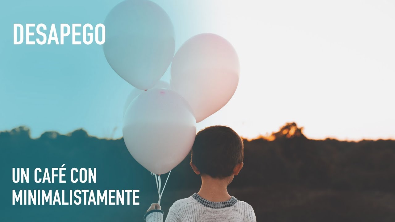 Desapego y minimalismo