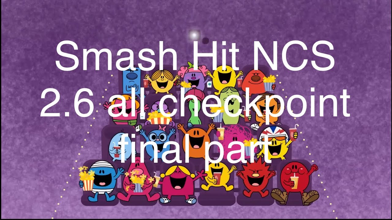 smash hit NCS 2.6 all checkpoint final part
