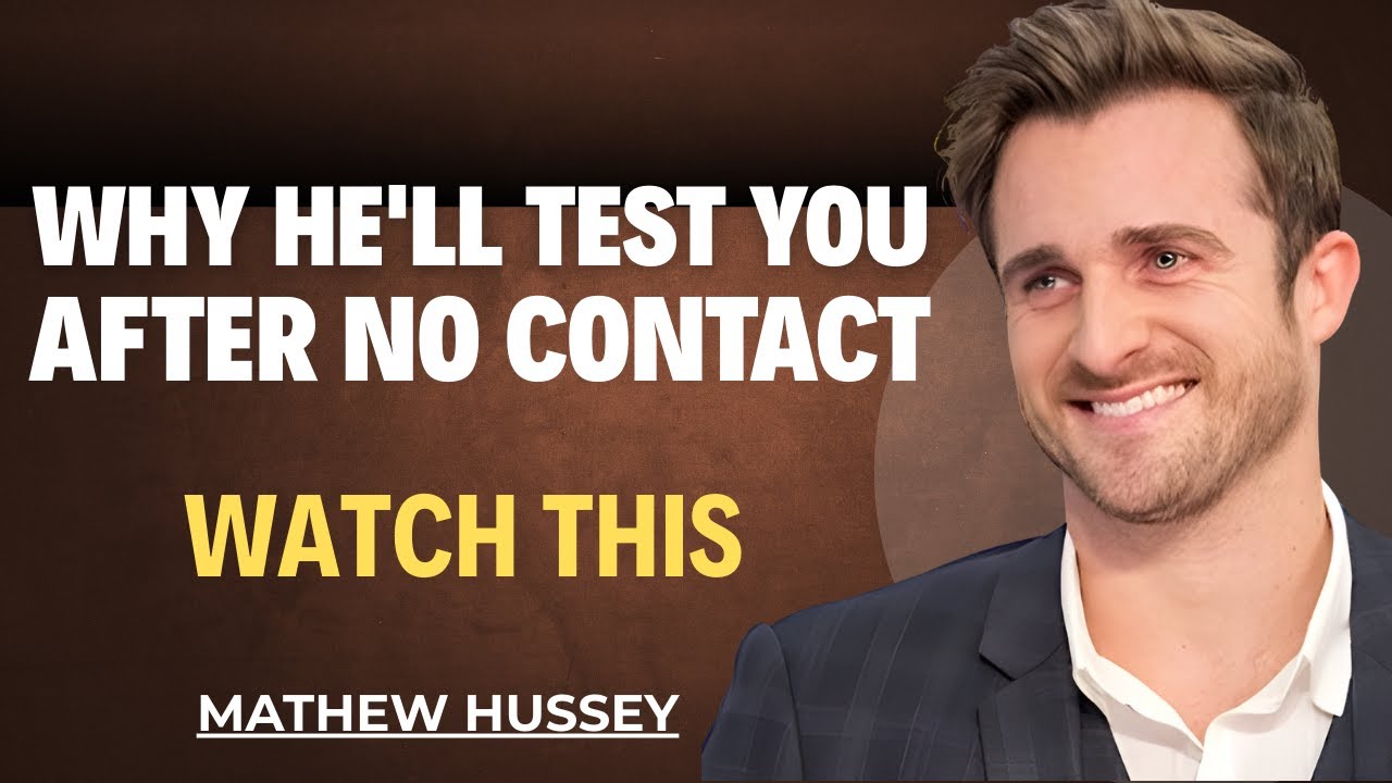 Why He'll Test You After No Contact | Matthew Hussey Motivational Speech