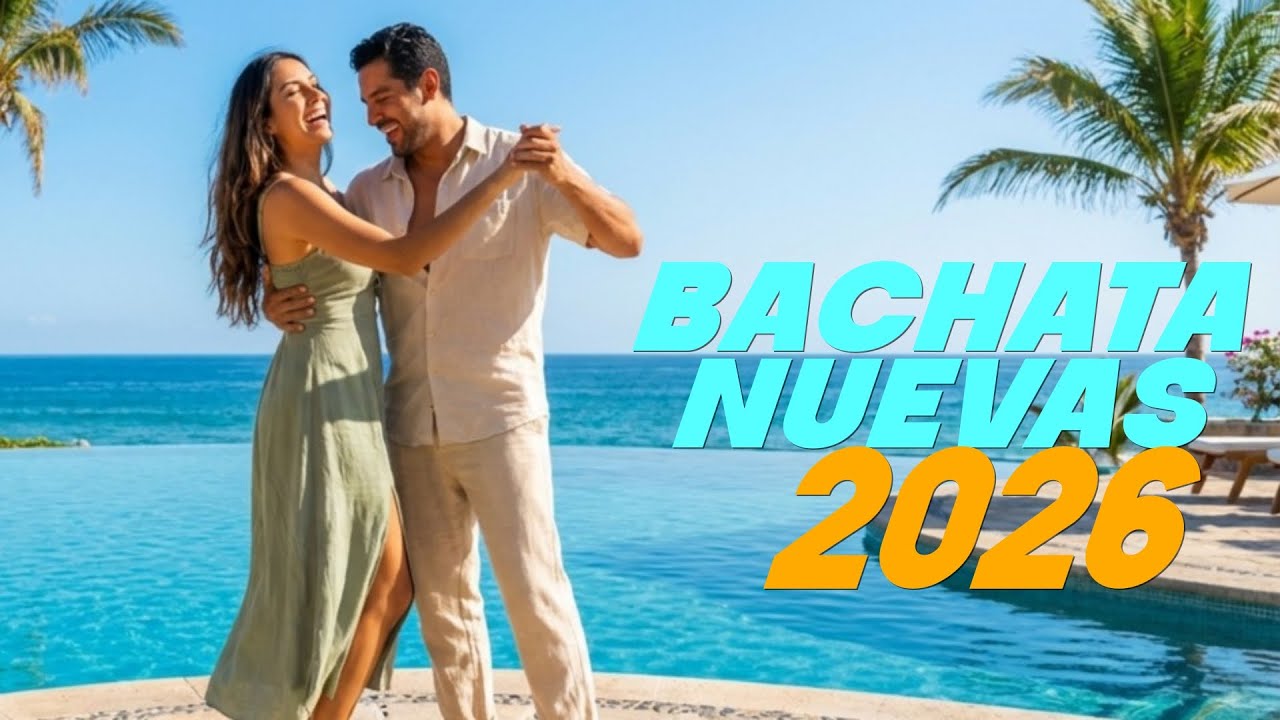 Bachata 2026: El Soundtrack PERFECTO Para Tu Historia de Amor 💘