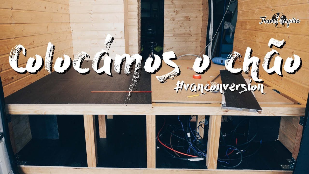 Colocámos o chão e começámos a tratar o Lambrim | Transformação de Autocaravana/Van/Motorhome