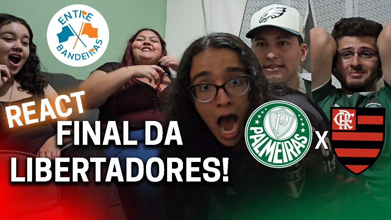 REACT DA FINAL DA LIBERTADORES! - PALMEIRAS X FLAMENGO