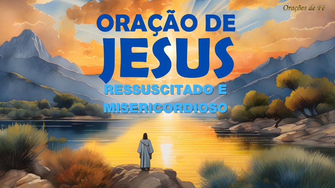 Ora&ccedil;&atilde;o de Jesus Ressuscitado e Misericordioso