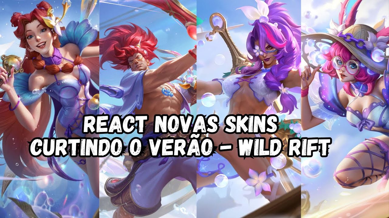 REACT DAS NOVAS SKINS CURTINDO O VERÃO - SÓ COISA BOA!!! - WILD RIFT