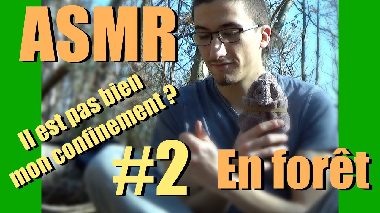 [ASMR] Il est pas bien mon confinement ? #2 En forêt