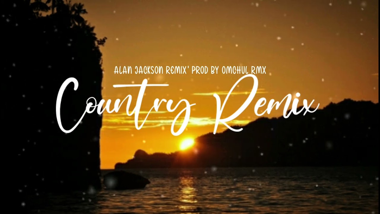 Country Remix' Alan Jackson | I Still Like Bologna | Omchul rmx 2022