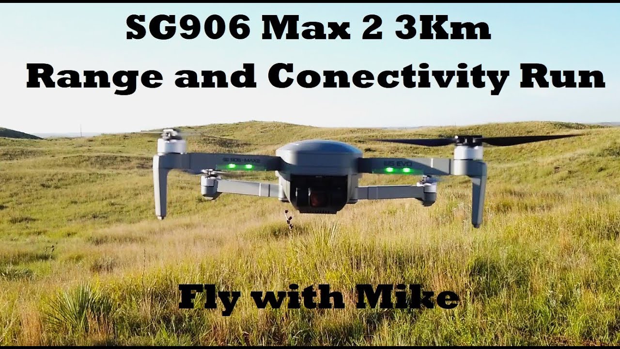 SG906 Max 2 the Ultimate Beast 3 Km Range Run  Fly with Mike