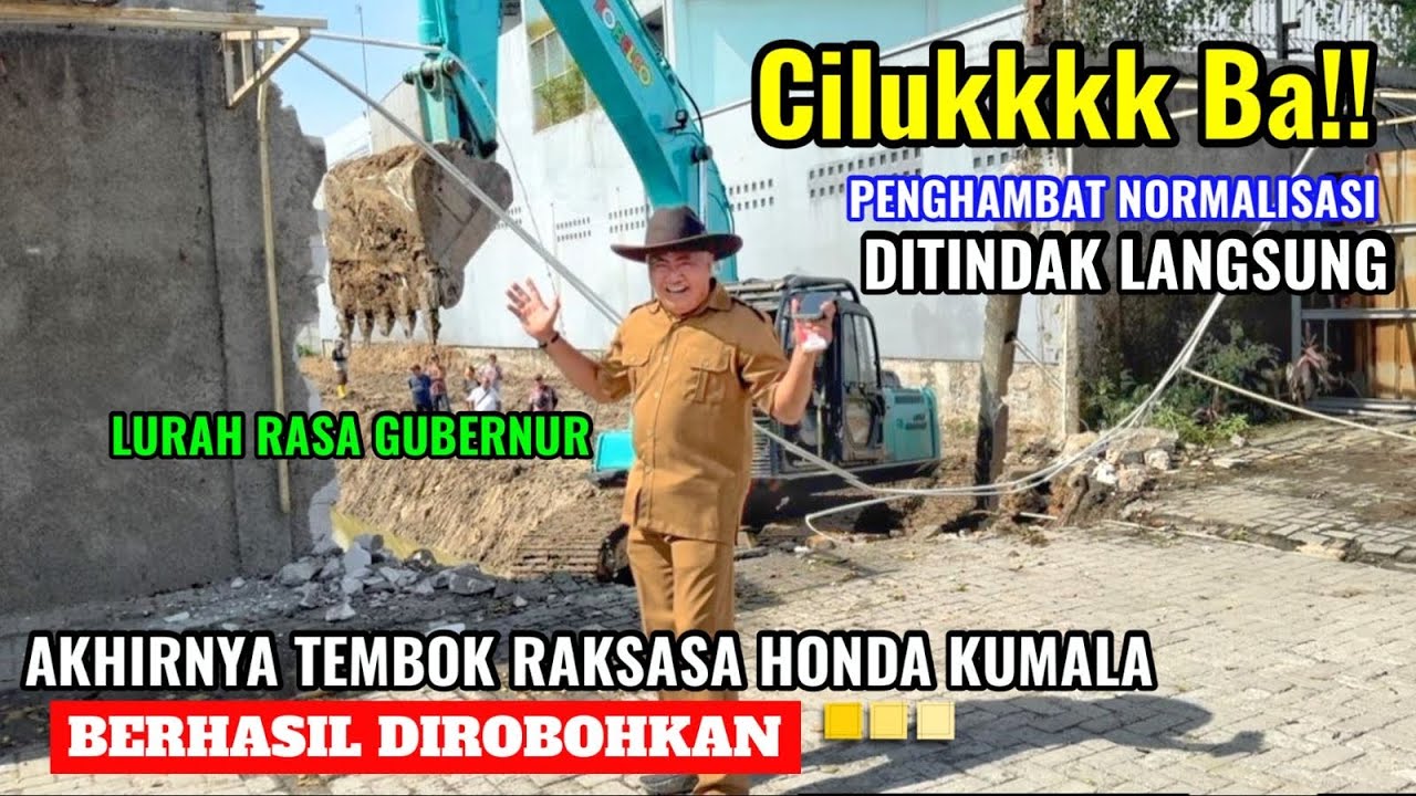 HONDA KUMALA PANIK‼️AKHIRNYA DIBONGKAR TEMBOK RAKSASA PENGHALANG NORMALISASI KALI WADAS. LURAH AING