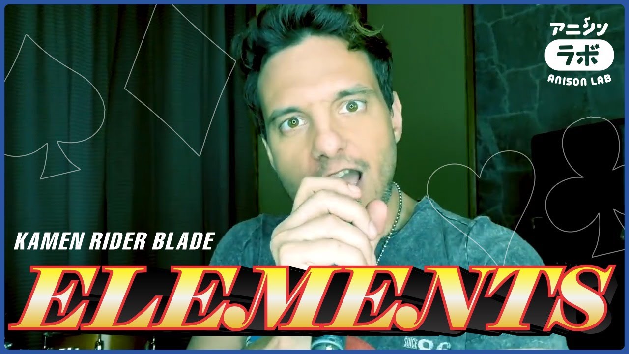 Elements (Kamen Rider Blade)・Ricardo Cruz e Lucas Araujo