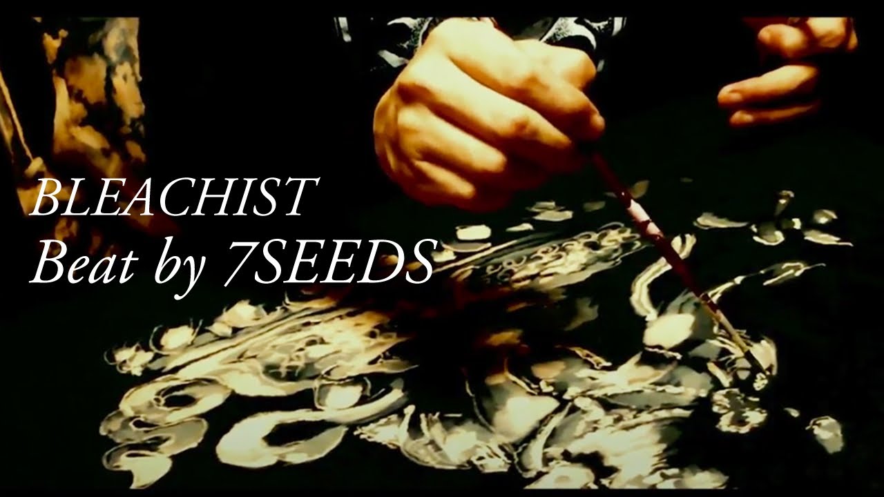 【BLEACHIST】 Bleach Art YAMAKEI / Music 7SEEDS(Kic & DJ BUN)