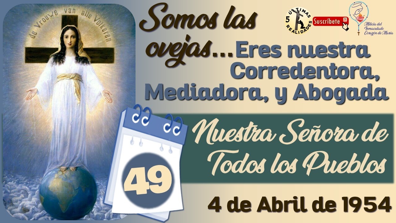 Mensaje 49 - Somos las Ovejas; eres nuestra Corredentora, Mediadora y Abogada