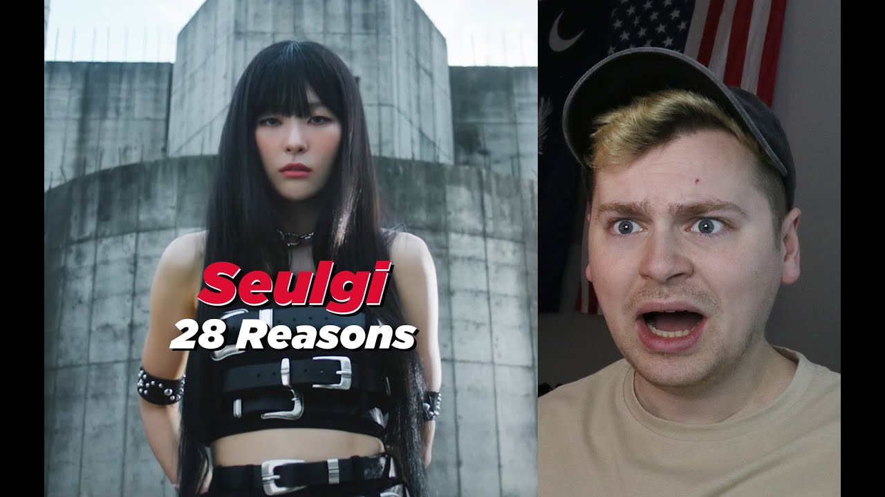 NECESSARY EVIL (SEULGI 슬기 '28 Reasons' MV Reaction)
