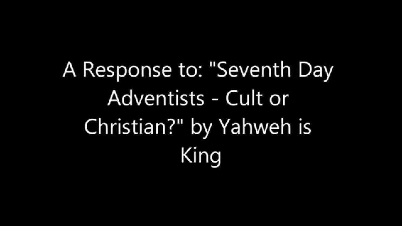 Seventh Day Adventists - Cult or Christian? A Response