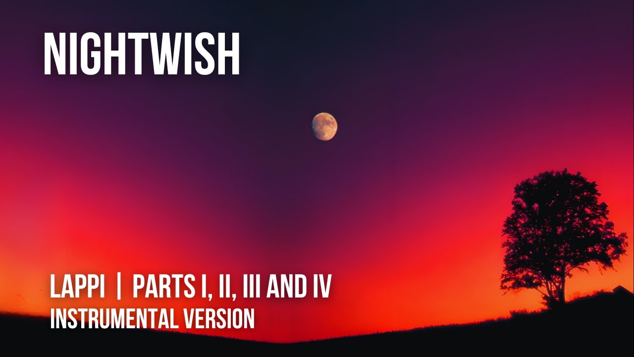 Nightwish - Lappi | Parts. I, II, III & IV (Instrumental)