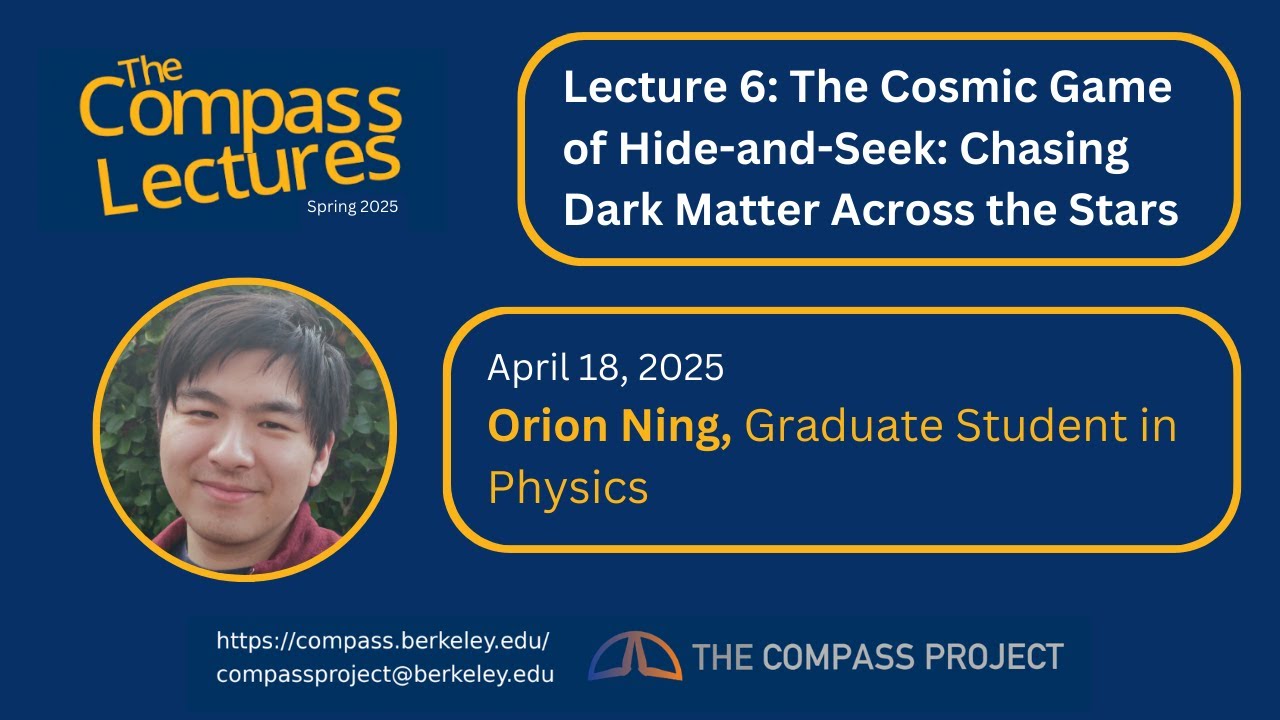 The Compass Lectures — The Cosmic Game of Hide-and-Seek: Chasing Dark Matter Across the Stars