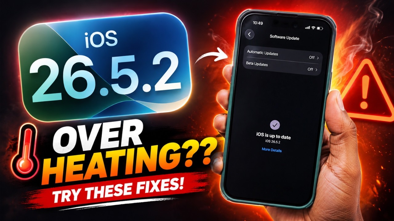 iPhone Heating Problem after iOS 26.5.2 Update? Try these Fixes!