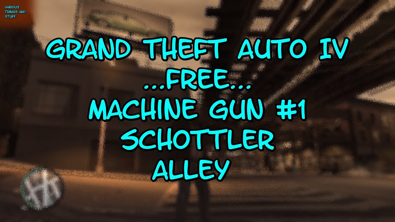 Grand Theft Auto IV ...FREE...   Submachine Gun Beechwood City Alley