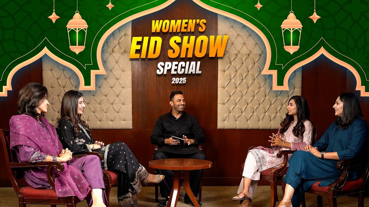 Women's Team Stars Aliya, Diana, Sadia & Aroob Light up the Eid Show Hosted By Wahab Riaz #EID2025