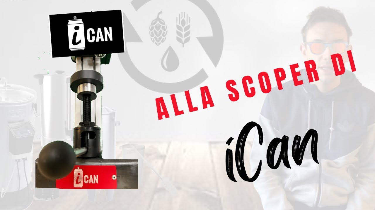 iCan - scopriamo la lattinatrice per birra fatta in casa