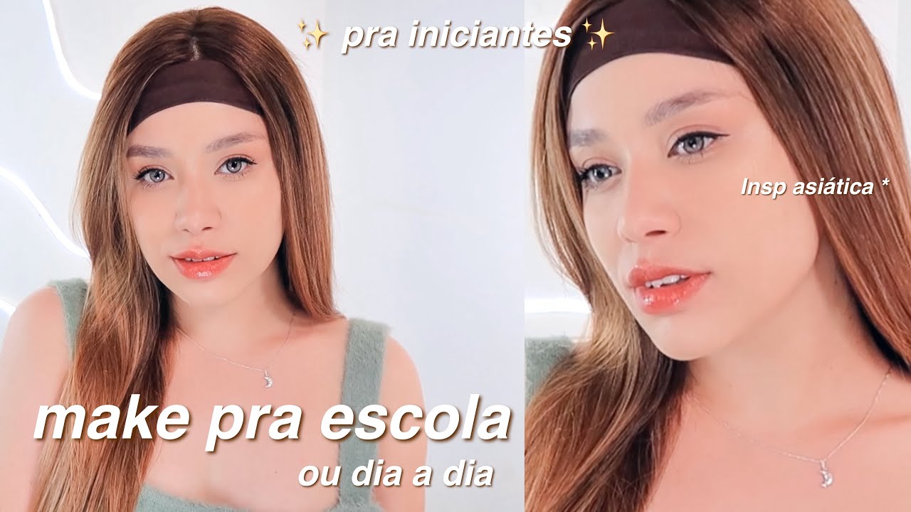 Maquiagem pra escola inspirada na maquiagem coreana