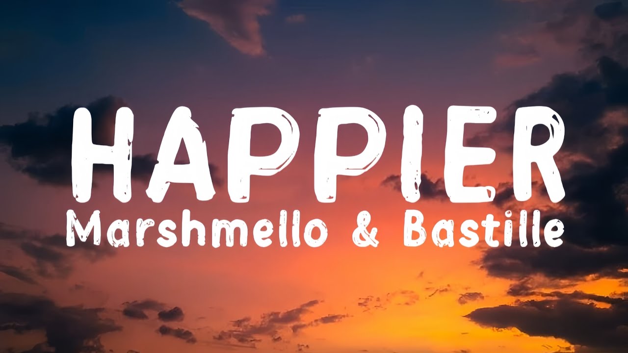 Marshmello & Bastille - Happier (Lyrics)